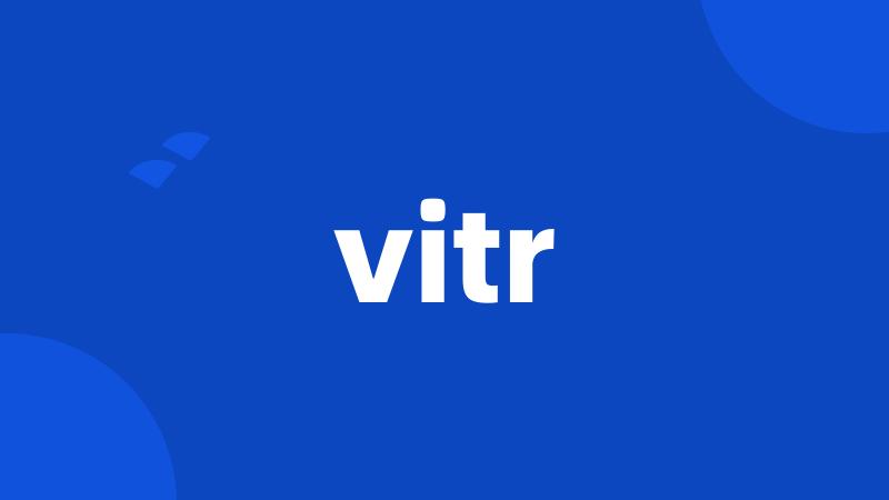 vitr