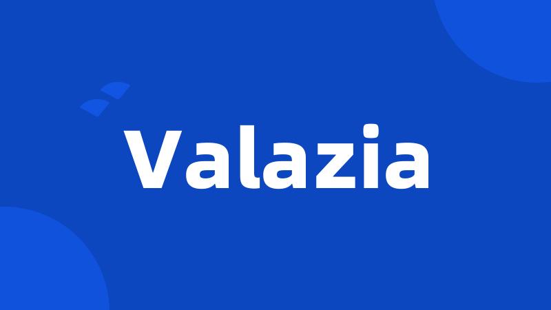 Valazia