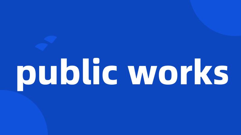 public works