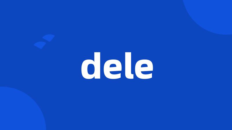 dele