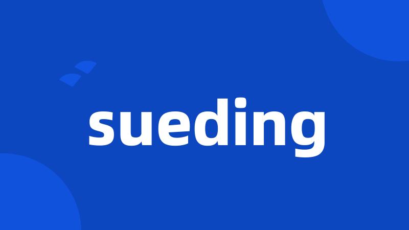 sueding