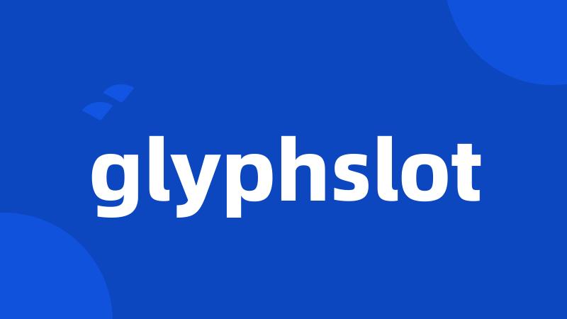 glyphslot