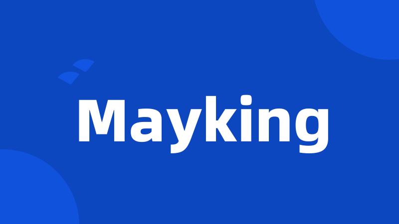 Mayking