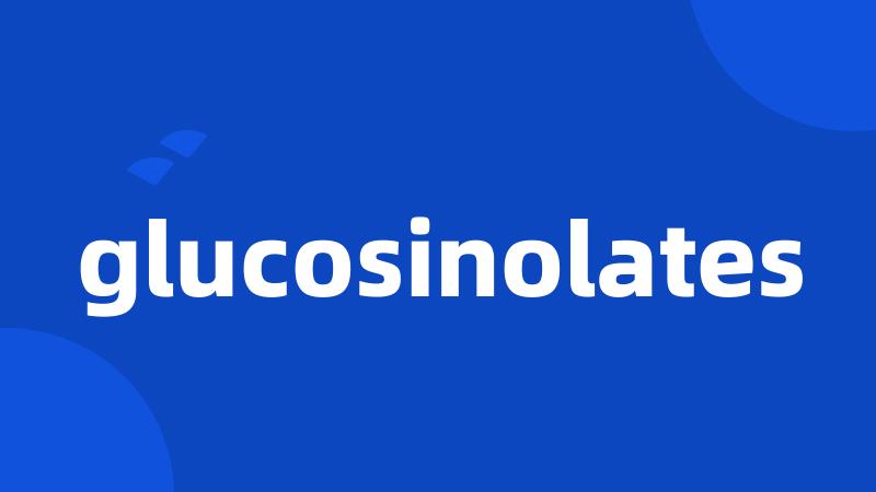 glucosinolates