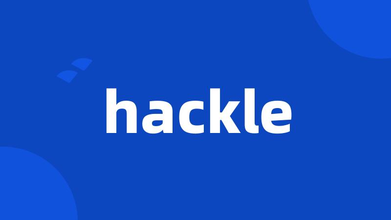 hackle