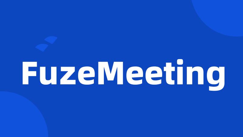 FuzeMeeting