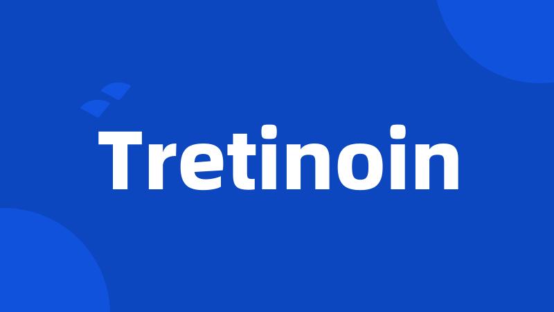 Tretinoin