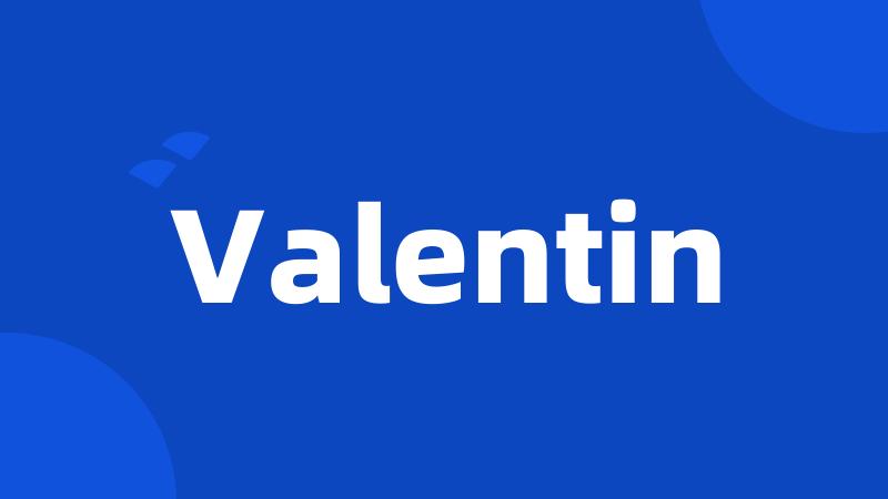 Valentin