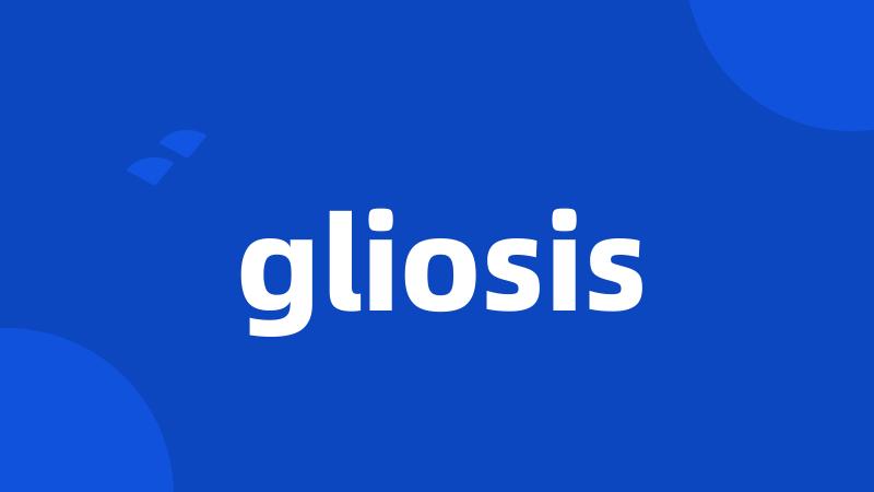 gliosis