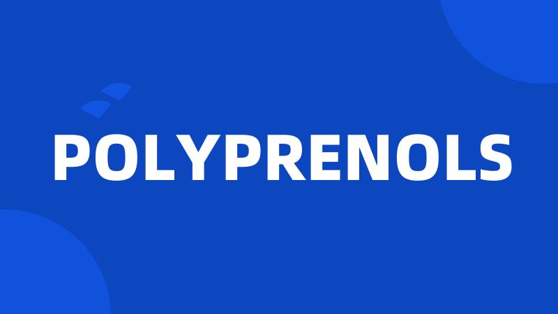 POLYPRENOLS