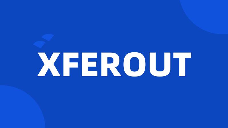 XFEROUT