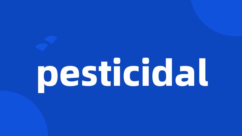 pesticidal