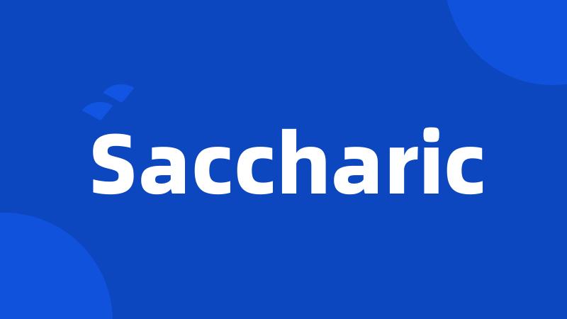 Saccharic