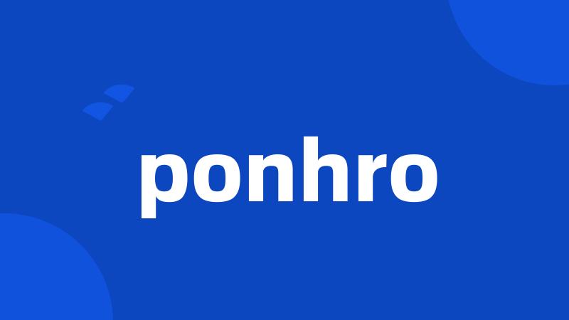 ponhro