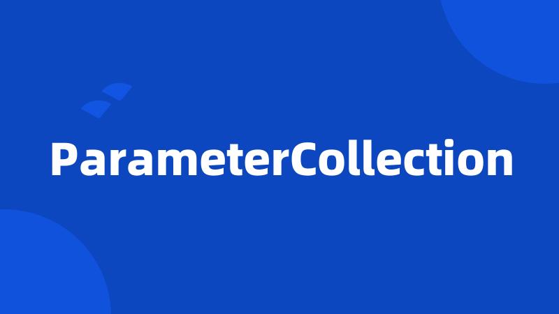 ParameterCollection