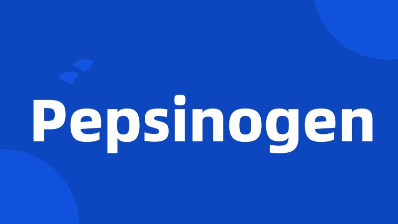 Pepsinogen