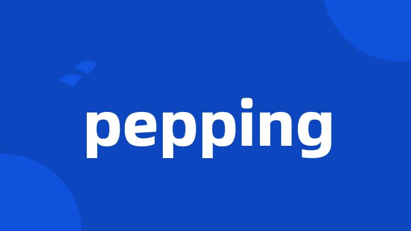 pepping