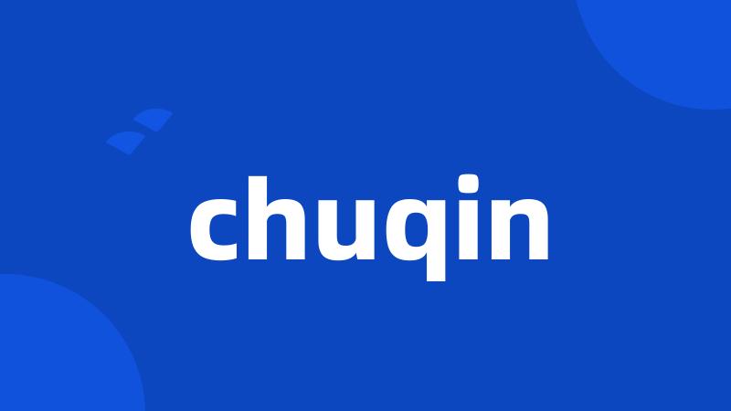 chuqin