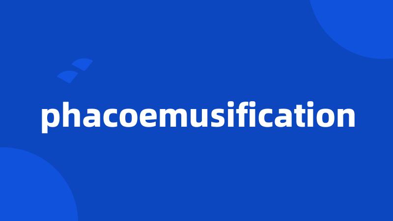 phacoemusification