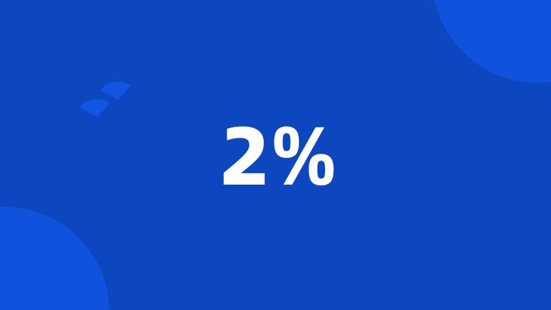 2%