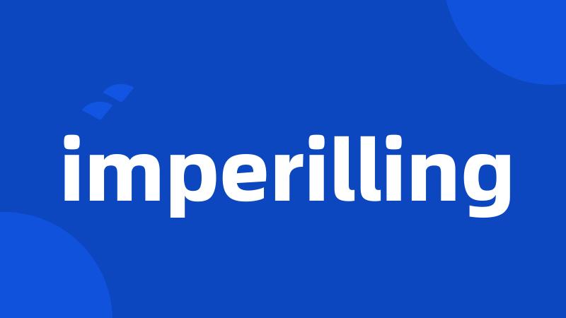 imperilling