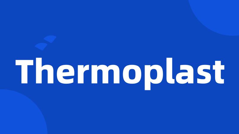 Thermoplast