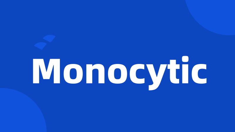 Monocytic