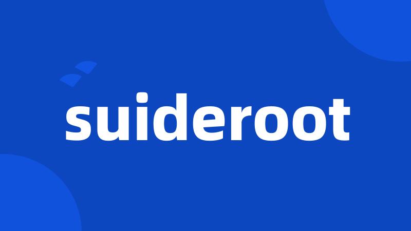 suideroot