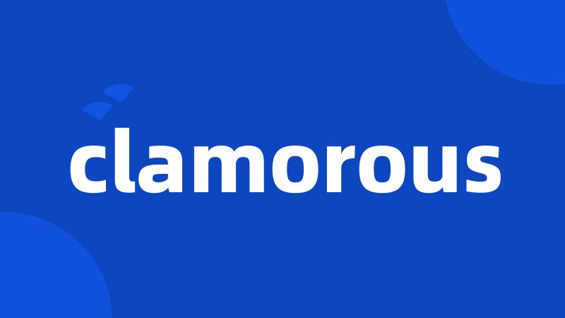 clamorous