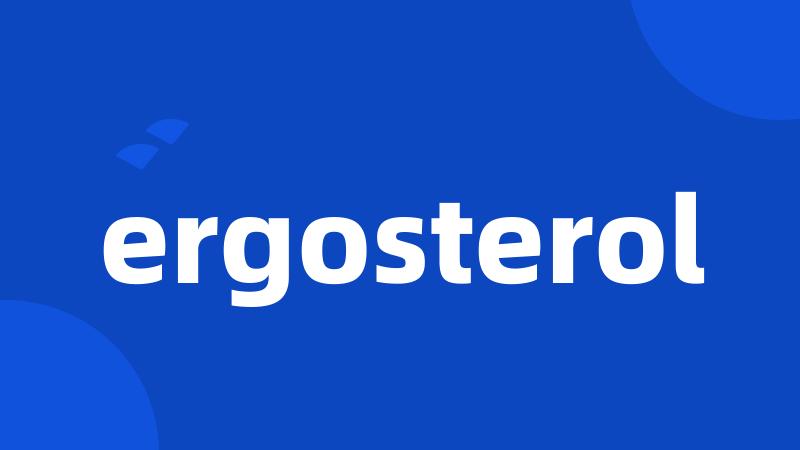 ergosterol