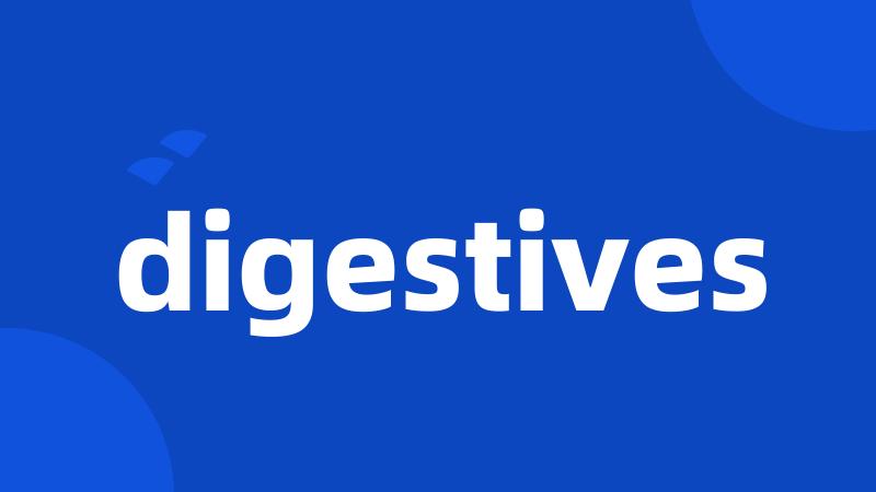 digestives