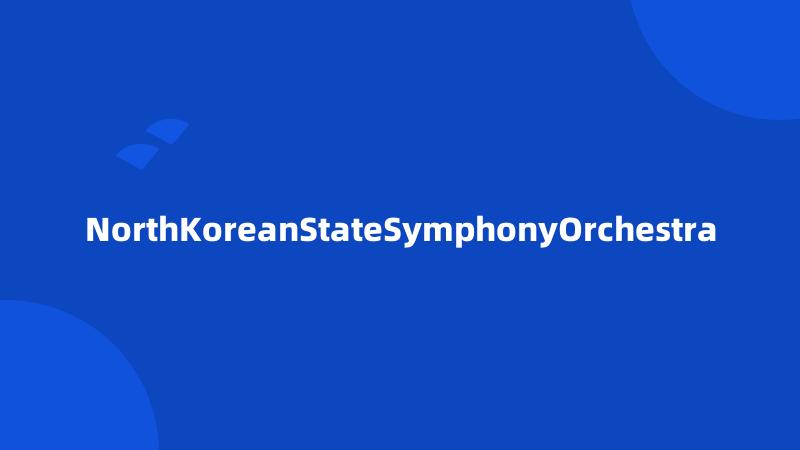 NorthKoreanStateSymphonyOrchestra