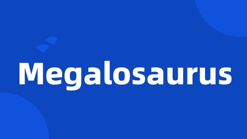 Megalosaurus