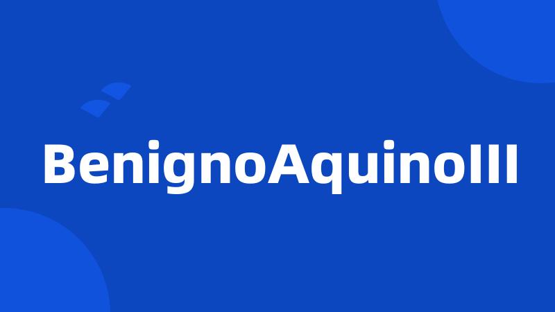 BenignoAquinoIII