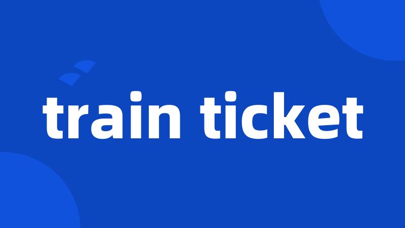 train ticket