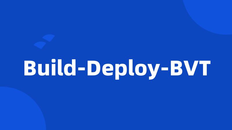 Build-Deploy-BVT