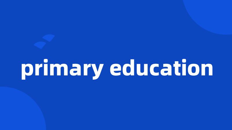 primary education