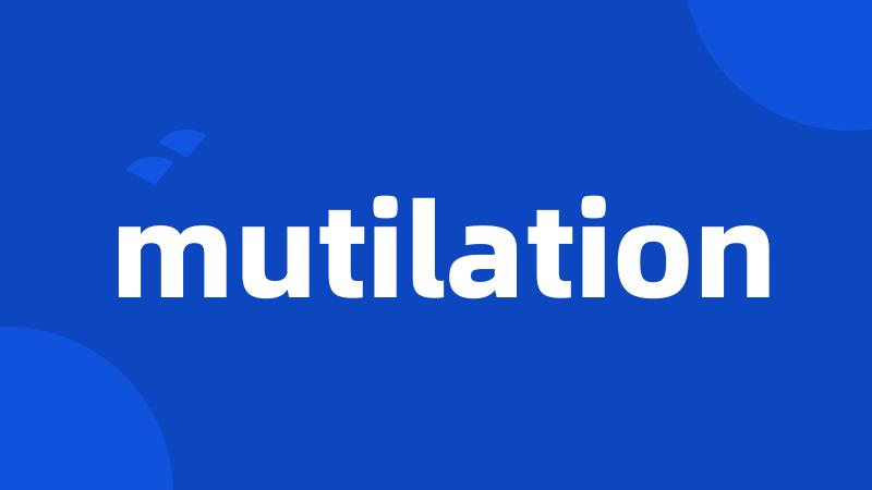 mutilation