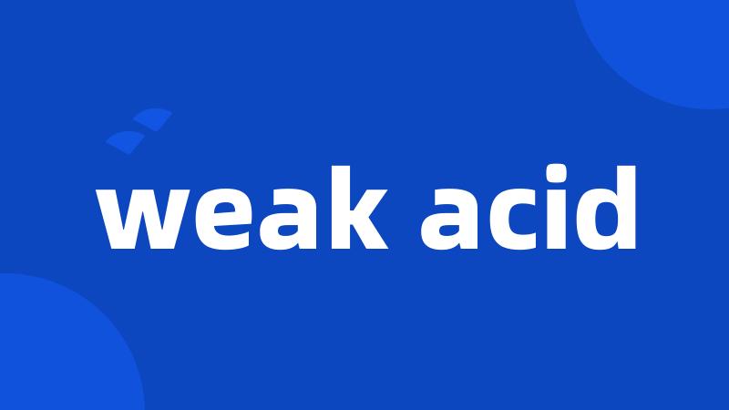 weak acid