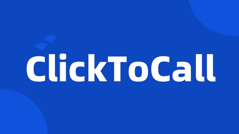 ClickToCall