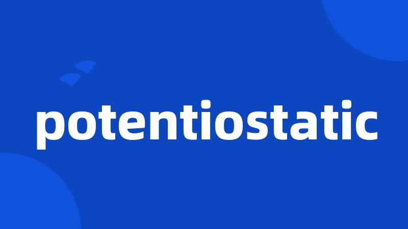 potentiostatic