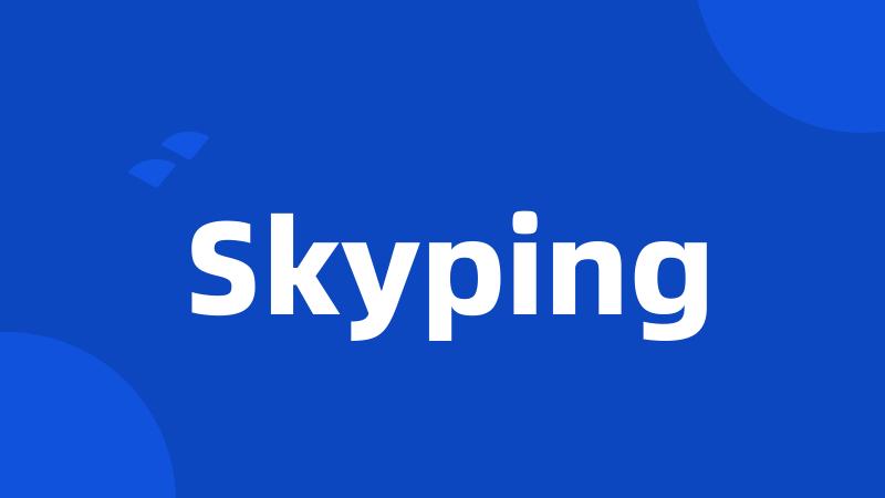 Skyping