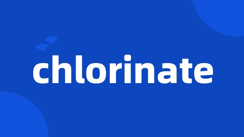 chlorinate