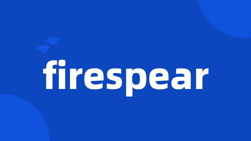 firespear