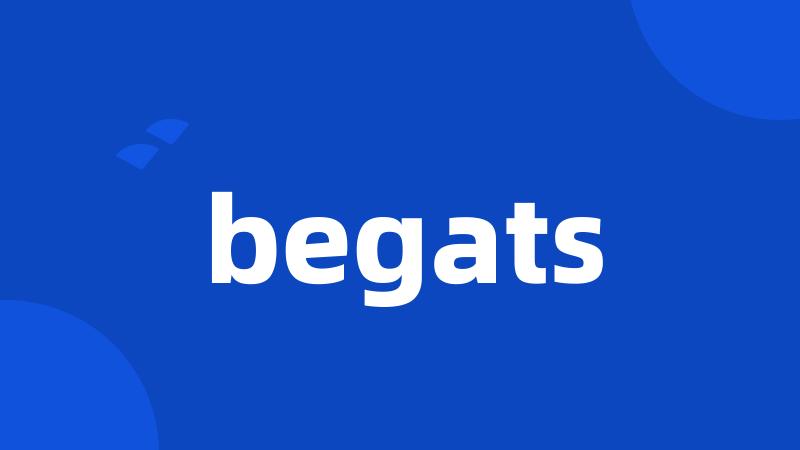 begats