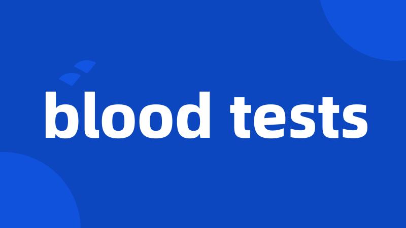 blood tests