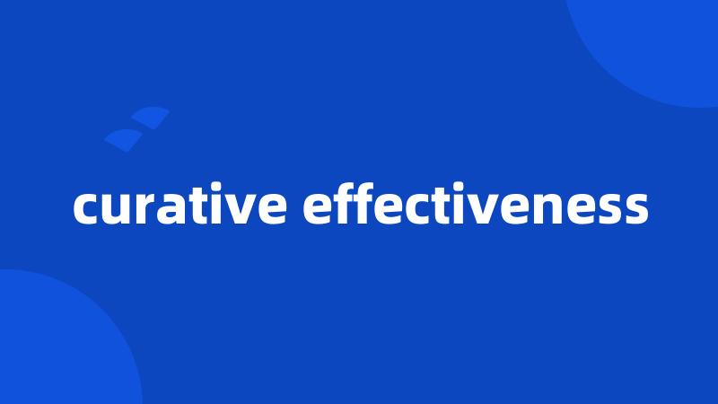 curative effectiveness