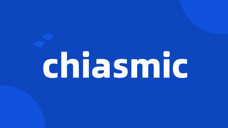 chiasmic