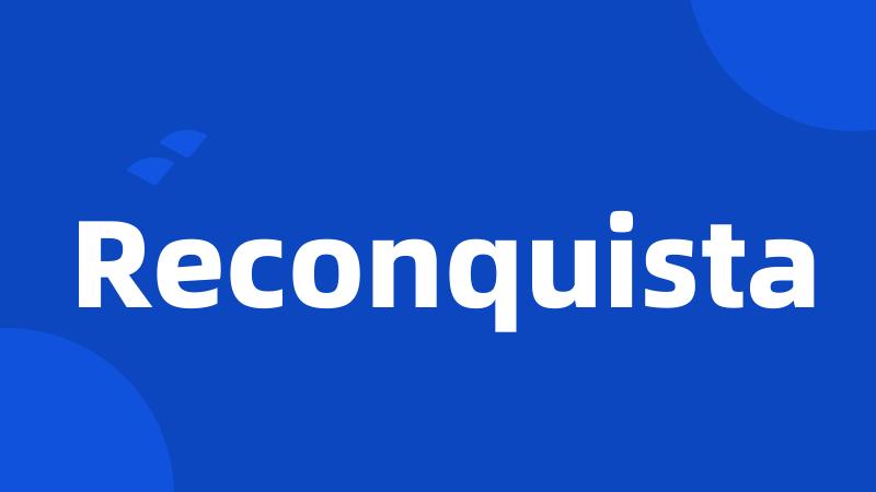 Reconquista