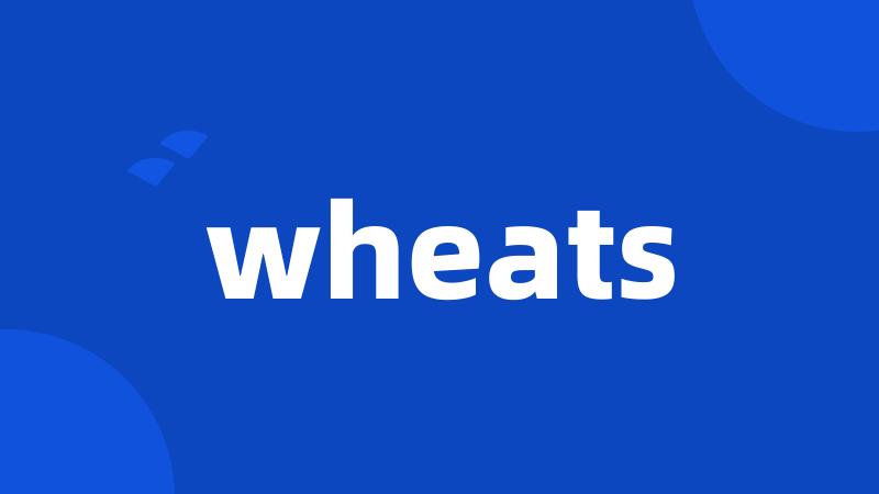 wheats